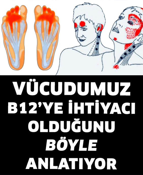 Vücudumuz B12’ye İhtiyacı Olduğunu Böyle Anlatır