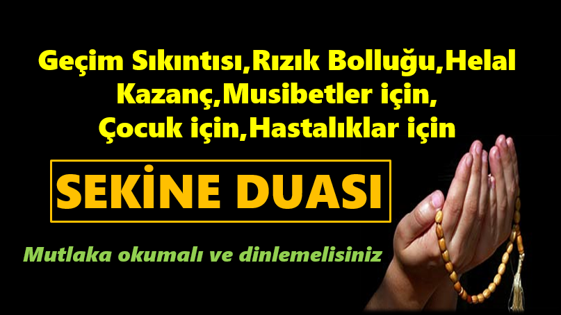 Sekine duası 19 ayetin büyük mucizesi en tesirli dilek ve hacet dualarından biridir