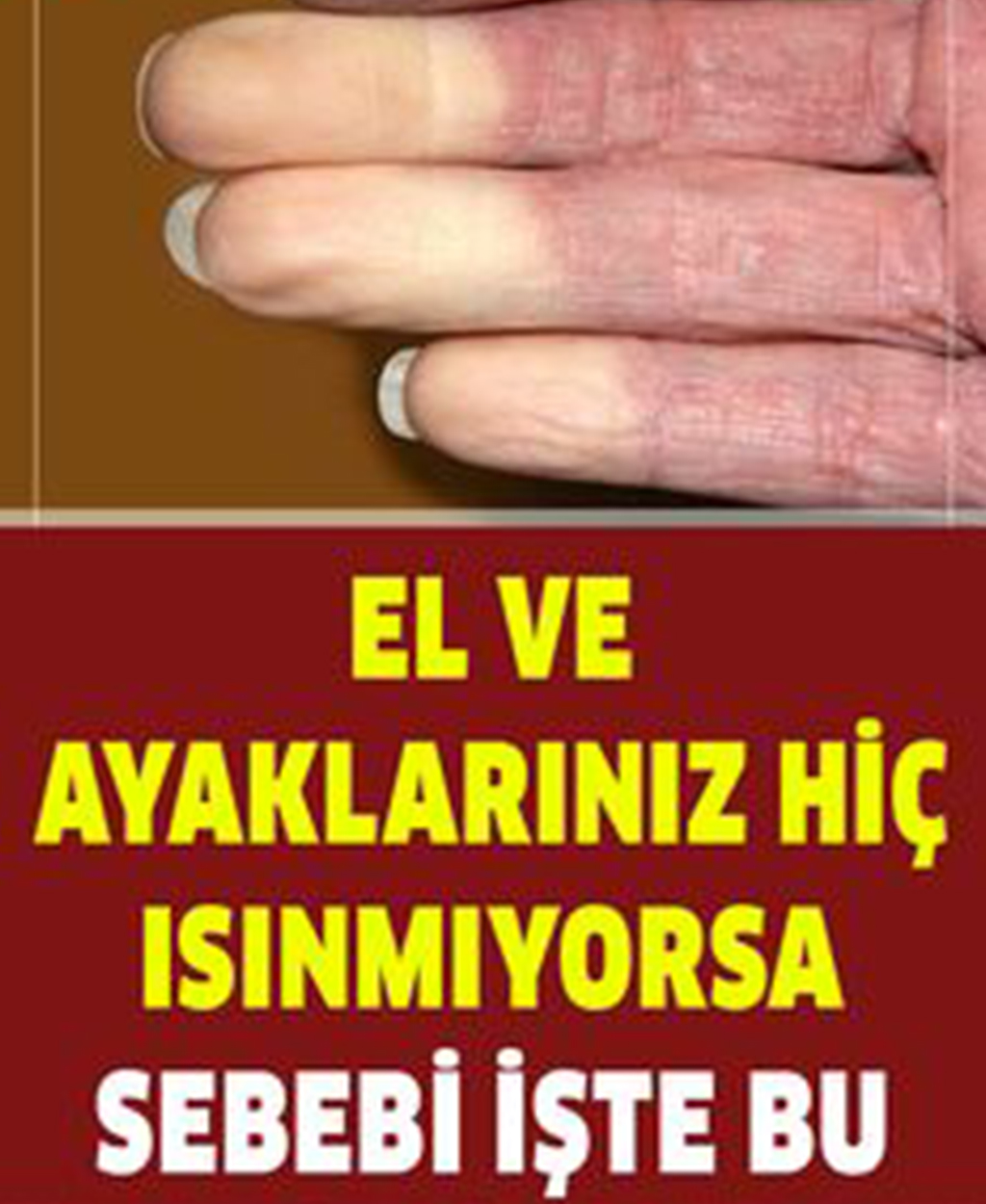 El ve Ayaklarınız Hiç Isınmıyorsa Sebebi