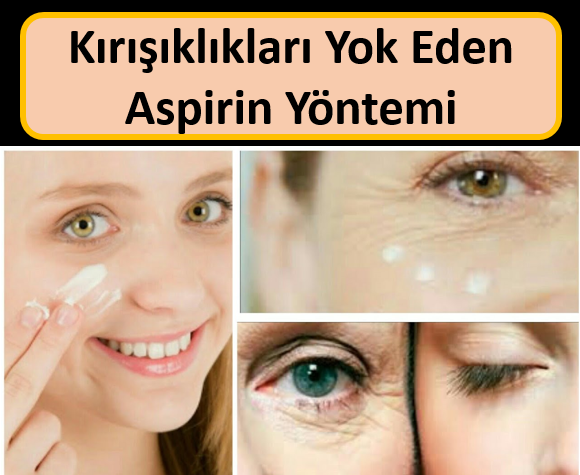 Kırışıklıklara karşı asprin yöntemini deneyin