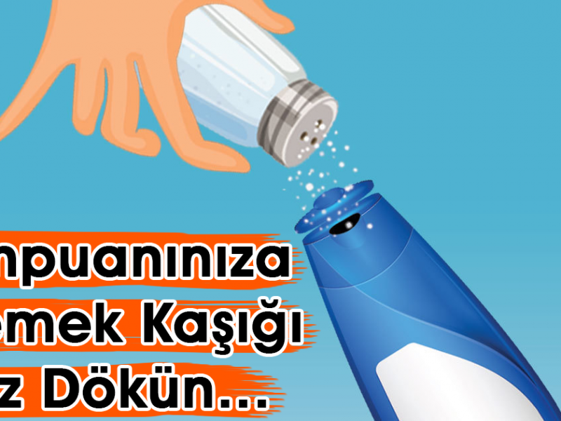 Şampuanınıza 3 Yemek Kaşığı Tuz Dökün.Saçınızın Görünümüne Hayran Kalacaksınız