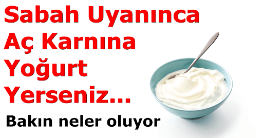 Sabah Uyanır Uyanmaz Aç Karnına Yoğurt Yerseniz…