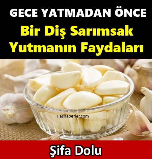 Uyumadan Önce Gece 1 Diş Sarımsak Yutmanın Faydası