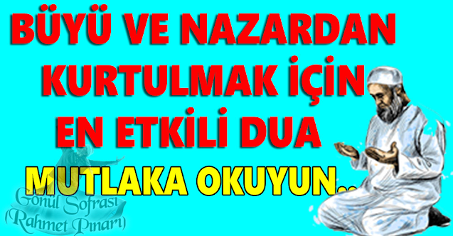 BÜYÜ VE NAZARDAN KURTULMAK İÇİN EN ETKİLİ DUA