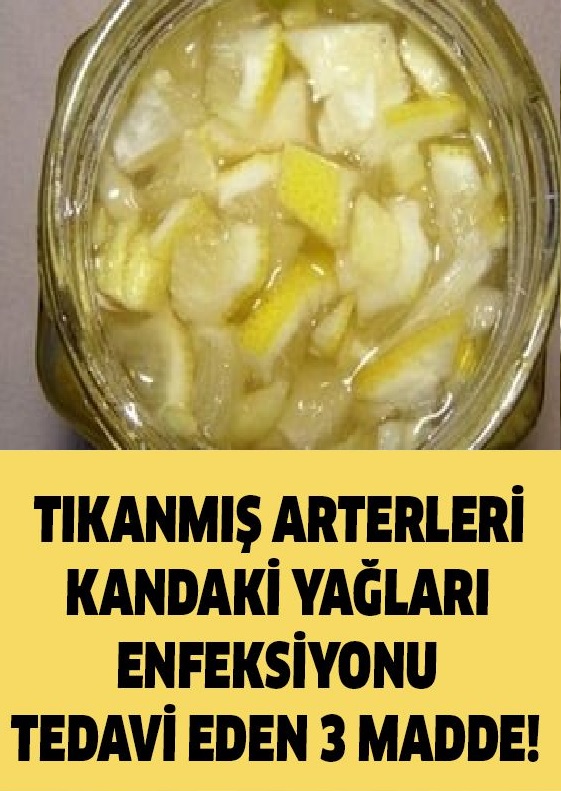 Tıkanmış arterleri kandaki yağları enfeksiyonu tedavi eden 3 madde!