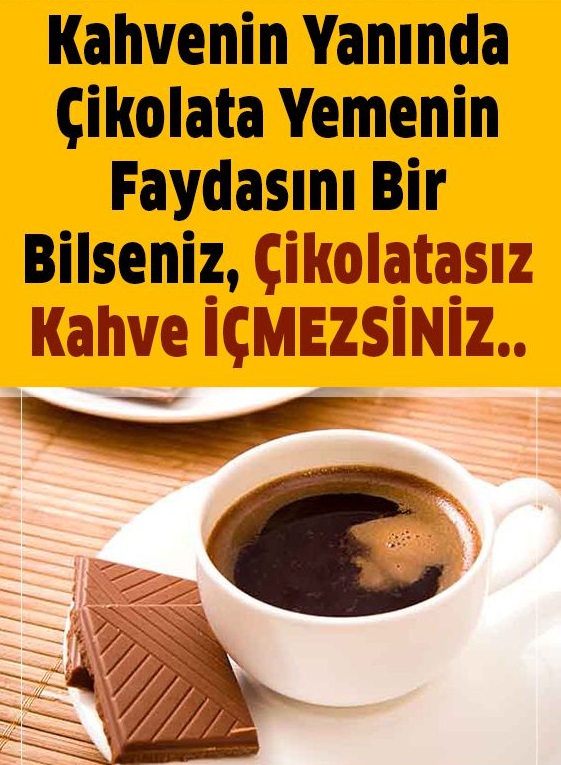 Kahvenin Yanında Çikolata Yemenin Yararını Bir Öğrenseniz