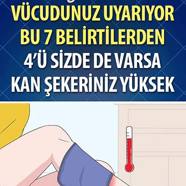 Bu 7 Belirtinin 4’ü Sizde de Varsa Kan Şekeriniz Yüksek Demektir