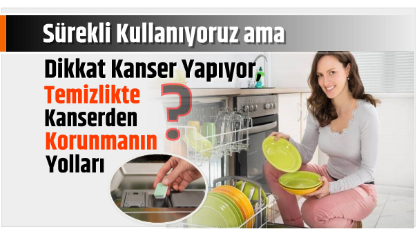 Sürekli kullanıyoruz ama meğerse kanser yapıyormuş