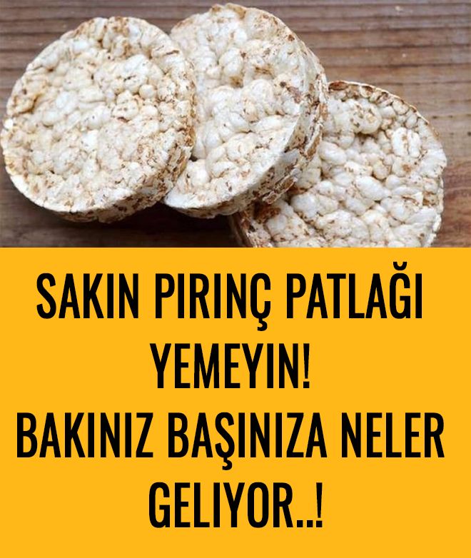 Sakın pirinç patlağı yemeyin! Bakınız başınıza neler geliyor.