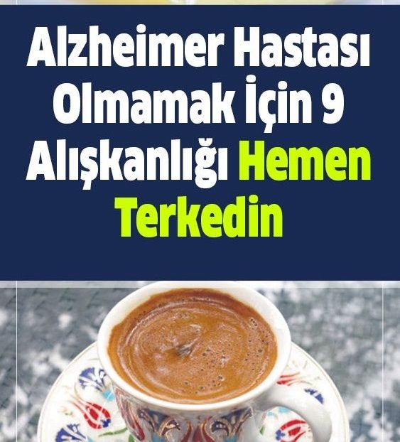 Alzheimer Hastası Olmamak İçin Bu Alışkanlıkları Hemen Terkedin