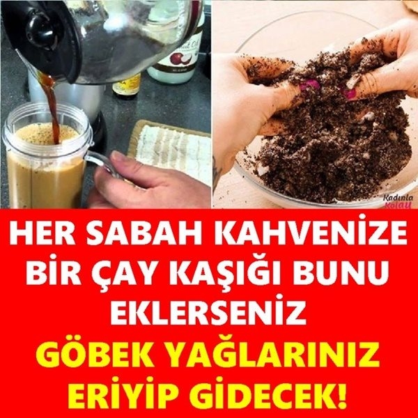 Kahvenize Ekleyip İçin Yağlarınız Günbegün Erisin
