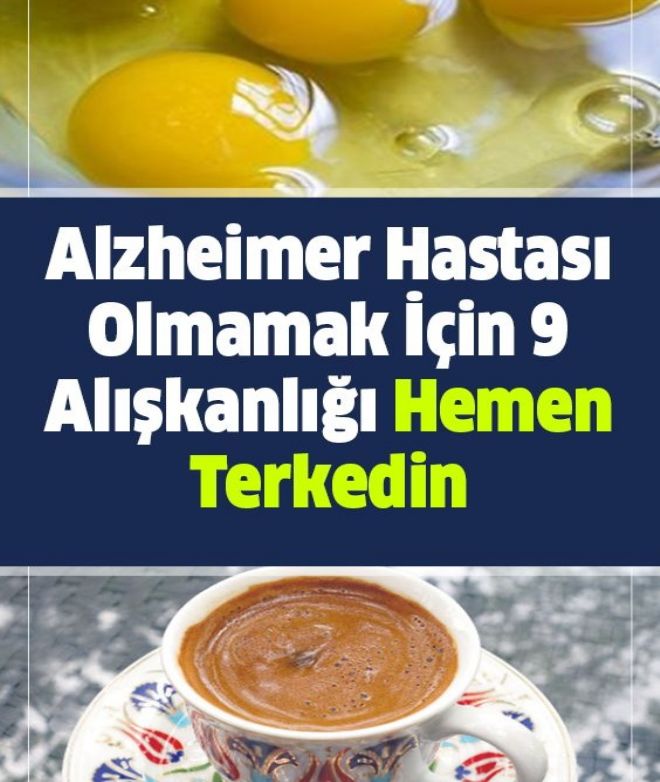 Alzheimer Hastası Olmamak İçin 9 Alışkanlığı Hemen Terkedin