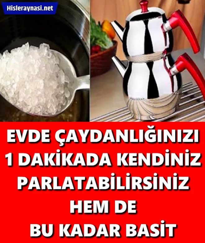 Evinizde Çaydanlığınızı 1 Dakikada Yeni Almış Gibi Parlatabilirsiniz