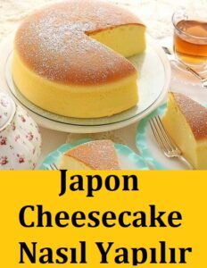 Japon Cheesecake Nasıl Yapılır