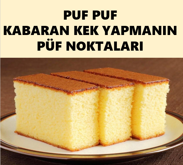 Kabarık Yumuşak Kek Yapmanın Püf Noktaları