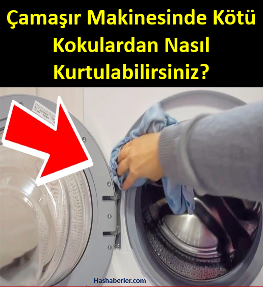 Çamaşır Makinesinde Kötü Kokulardan Nasıl Kurtulabilirsiniz?