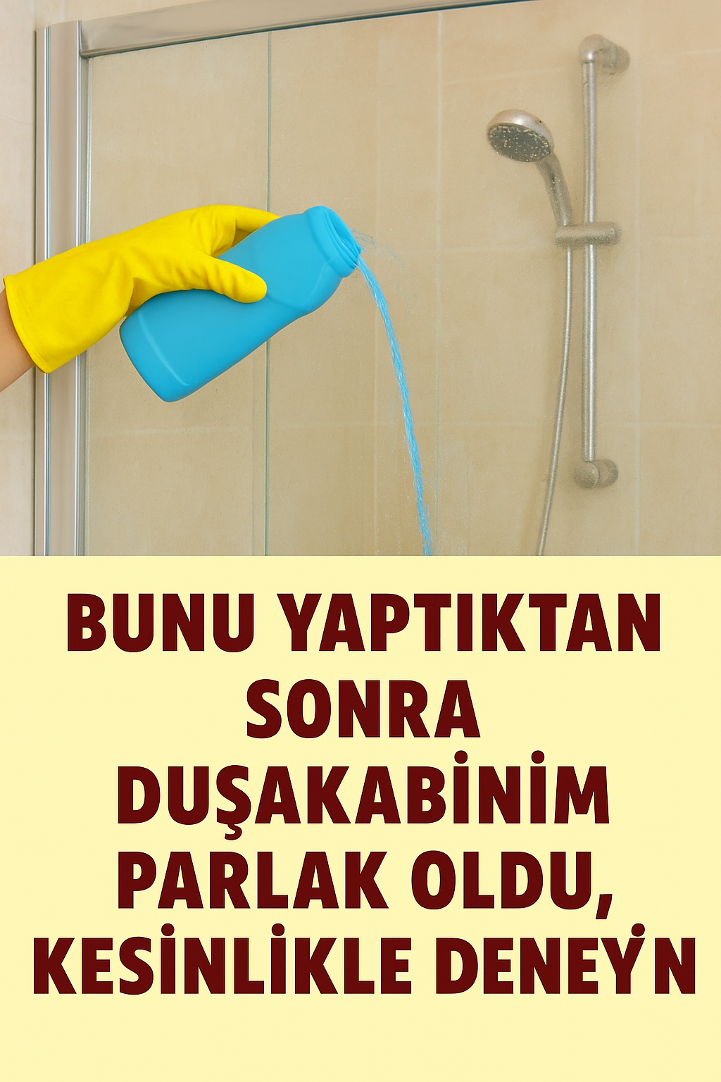 Bunu Yaptıktan Sonra Duşakabinim Tertemiz Oldu